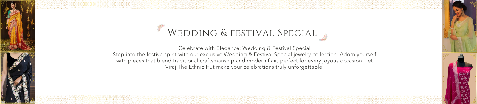 Wedding & festival Special